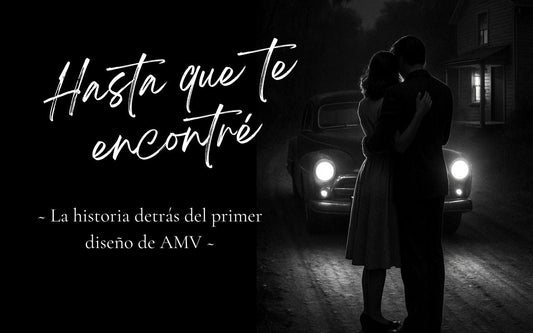 Hasta que te encontré: La historia detrás del primer diseño de AMV